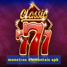 monstros elementais apk